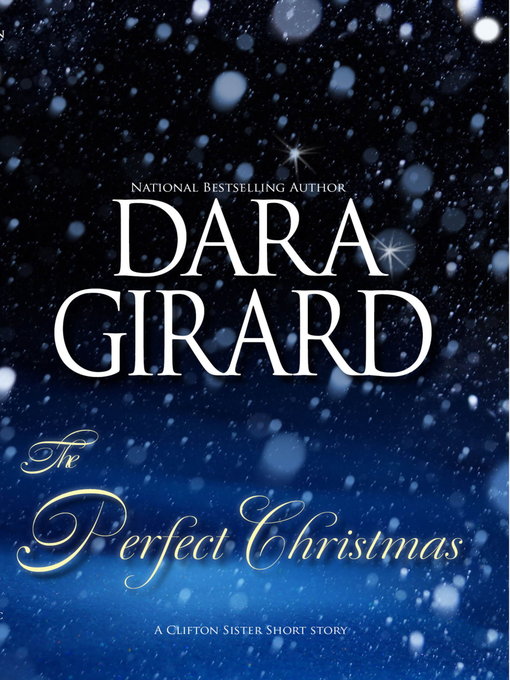 Title details for The Perfect Christmas (A Clifton Sister Short Story) by Dara Girard - Available